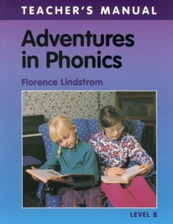Christian Liberty Press Adventures in Phonics Level B Teacher's Manual