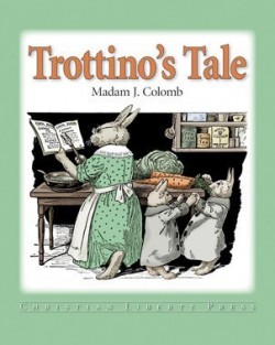 Christian Liberty Press Trottino's Tale