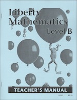 Liberty Mathematics: Level B - Teacher's Manual Liberty Mathematics: Level B - Teacher's Manual - Product Image
