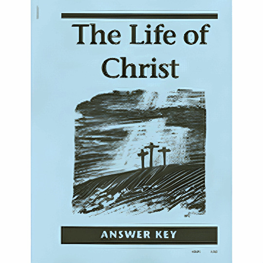 Christian Liberty Press Life of Christ Answer Key - Product Image